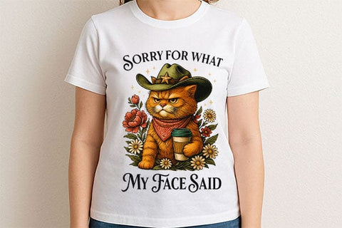 Sorry For What My Face Said PNG Funny Cowboy Cat Design SVG BillahCrafts 
