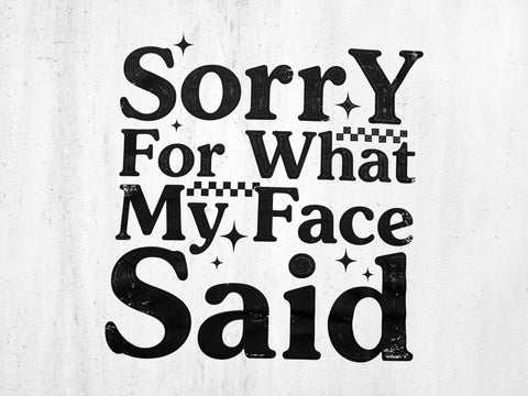 Sorry For What My Face Said PNG Retro PNG SVG artprintfile 