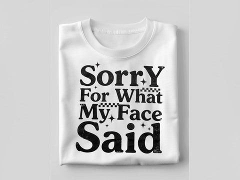 Sorry For What My Face Said PNG Retro PNG SVG artprintfile 