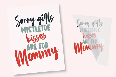 Sorry Girls Mistletoe Kisses are for Mommy DTF Transfer Physical So Fontsy T-Shirt Iron-On Transfer Shop
