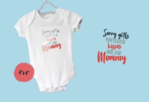 Sorry Girls Mistletoe Kisses are for Mommy DTF Transfer Physical So Fontsy T-Shirt Iron-On Transfer Shop