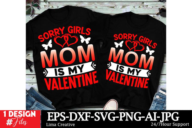 Sorry Girls Mom Is My Valentine T-shirt Design, Valentine's Day SVG Cut File,Valentine's Day T-shirt Design,Happy Valentine's Day ,Valentine's Day Sublimation,Valentine's Day Ttshirt Design Bundle SVG Insomnia Std 
