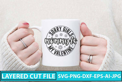 Sorry Girls Mommy is My Valentine SVG Design SVG Syaman 