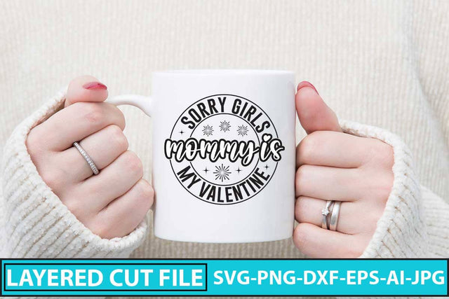 Sorry Girls Mommy is My Valentine SVG Design SVG Syaman 