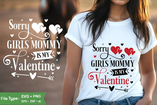 Sorry Girls Mommy Is My Valentine valentine SVG Design, valentine's SVG Design, valentine's Day SVG Design, valentine's, SVGs,Quotes and Sayings,Food & Drink,On Sale, Print & Cut SVG DesignPlante 503 