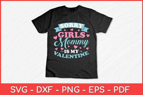 Sorry Girls Mommy Is My Valentine's Day Svg Design SVG artprintfile 