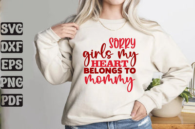 Sorry girls my heart belongs to mommy SVG orpitasn 