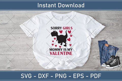 Sorry Girls My Mommy Is My Valentine Svg Png Jpg Vector Cutting File SVG Debashish Barman 