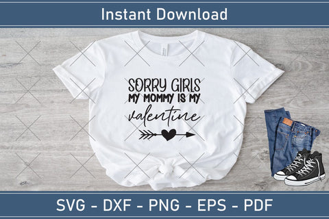 Sorry Girls My Mommy Is My Valentine Svg Png Jpg Vector Cutting File SVG Debashish Barman 