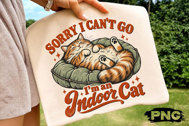 Sorry I Cant Go Im An Indoor Cat PNG SVG DesignDestine 