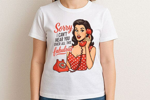 Sorry I Can’t Hear You PNG Fabulous Retro Woman Sublimation Design SVG BillahCrafts 