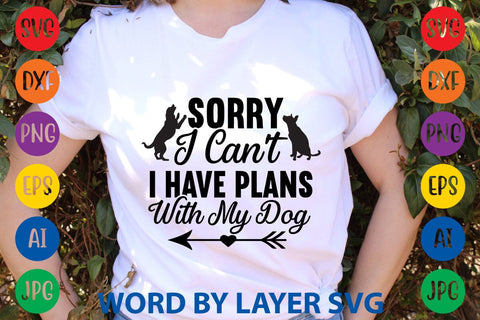 Sorry I Can't I Have Plans With My Dog SVG Rafiqul20606 