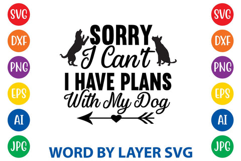 Sorry I Can't I Have Plans With My Dog SVG Rafiqul20606 