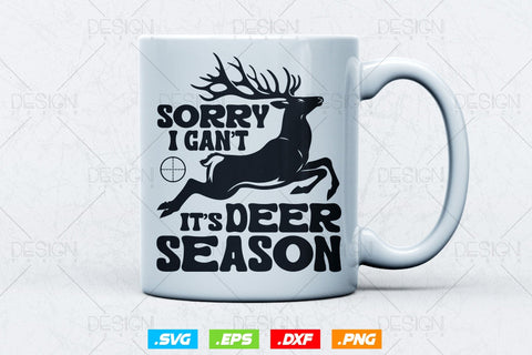 Sorry I Can't It's Deer Season Svg Png, Fathers Day svg, Deer Hunting Svg, Hunting Season, Hunting Gifts, WildLife SVg, Svg Files For Cricut SVG DesignDestine 