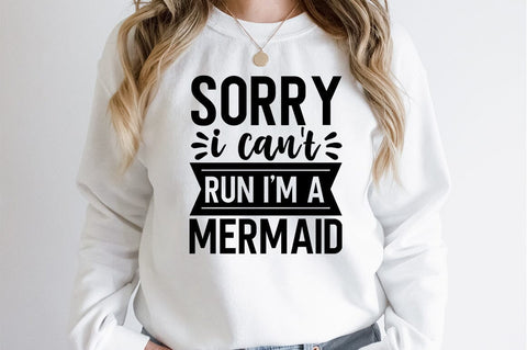 Sorry i cant run i am a mermaid SVG Design SVG Designangry 