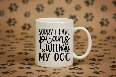 Sorry i have plans with my dog SVG Design SVG Designangry 