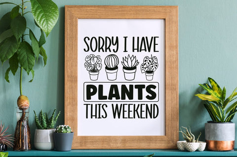 Sorry i have plants this weekend SVG Design SVG Designangry 