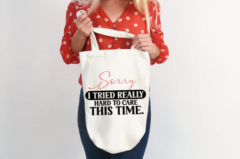 Sorry I Tried Really Hard To Care This Time SVG Design SVG Designangry 