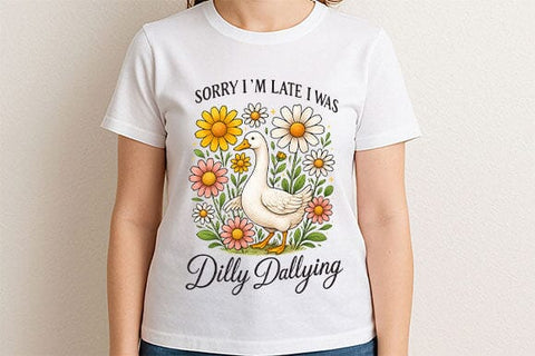 Sorry I’m Late I Was Dilly Dallying PNG SVG BillahCrafts 