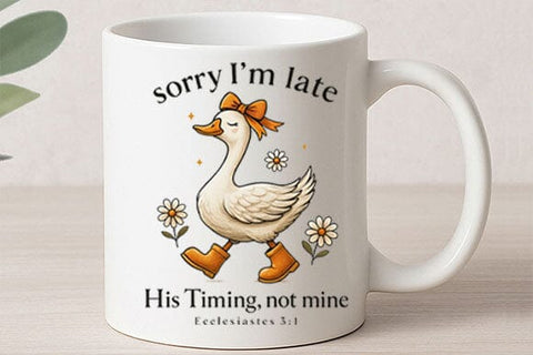 Sorry I’m Late PNG His Timing Not Mine Christian Duck Design SVG BillahCrafts 