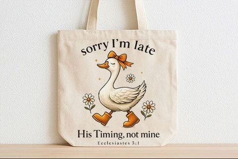 Sorry I’m Late PNG His Timing Not Mine Christian Duck Design SVG BillahCrafts 
