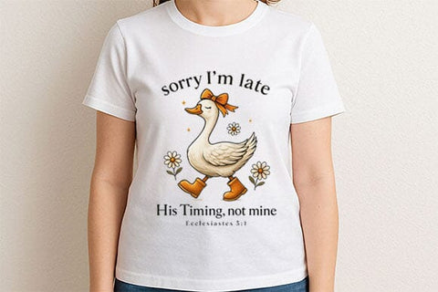 Sorry I’m Late PNG His Timing Not Mine Christian Duck Design SVG BillahCrafts 