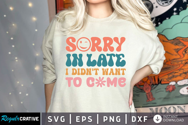 Sorry in late i didnt want to come svg design SVG Regulrcrative 