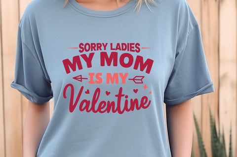 Sorry ladies my mom is my valentine svg Design SVG Regulrcrative 