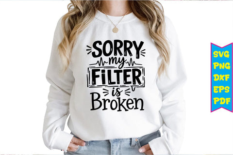 Sorry My Filter Is Broken SVG Design SVG Craftlabsvg24 