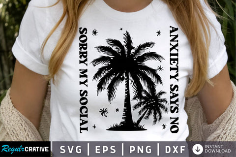 Sorry my social anxiety says no SVG Design SVG Regulrcrative 