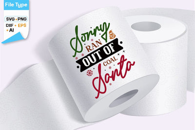 Sorry Ran Out Of Coal Santa SVG Cut File, SVGs, Food & Drink, Print & Cut, Quotes and Sayings SVG DesignPlante 503 