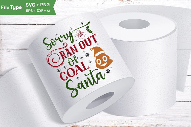 Sorry Ran Out Of Coal Santa Toilet Paper SVG, Christmas Toilet Paper SVG Design, Christmas Gag Gift SVG, SVGs,Quotes and Sayings,Food & Drink,On Sale, Print & Cut SVG DesignPlante 503 