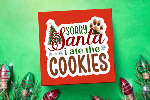 Sorry santa i ate the Stickers Design Sublimation Regulrcrative 