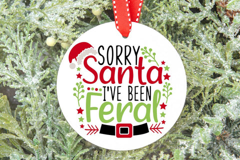 Sorry Santa I've Been Feral| Funny Christmas SVG Cutting Files. SVG CosmosFineArt 
