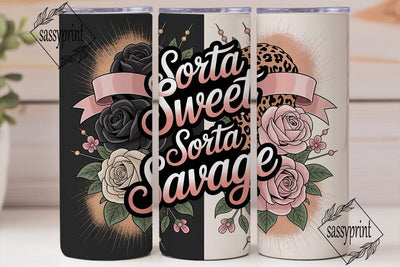 Sorta Sweet Sorta Savage 20oz Tumbler Sublimation sassyprint 