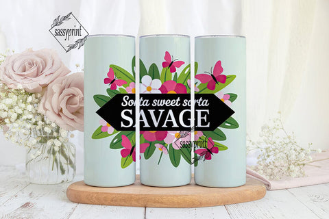 Sorta Sweet Sorta Savage 20oz Tumbler Sublimation sassyprint 