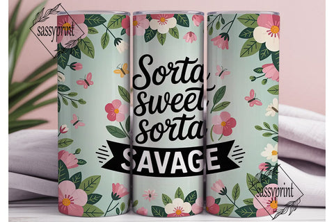 Sorta Sweet Sorta Savage 20oz Tumbler Sublimation sassyprint 