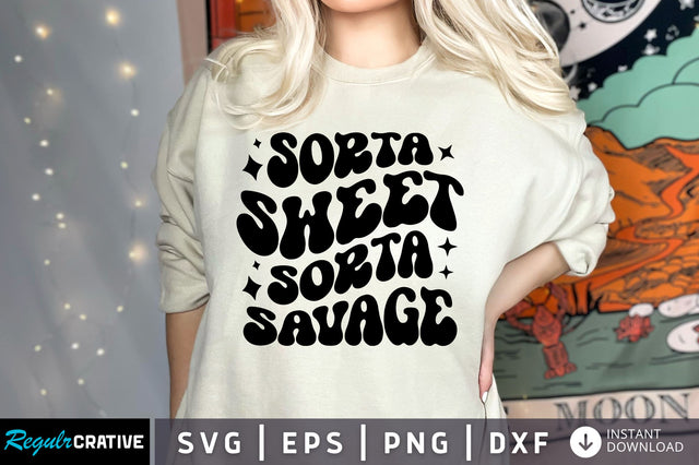 Sorta sweet sorta savage svg design SVG Regulrcrative 