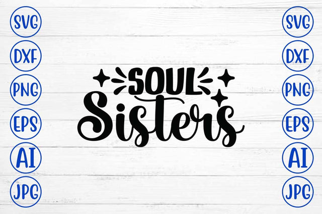 Soul Sisters SVG Cut File SVG Syaman 