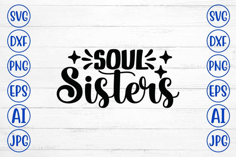 Soul Sisters SVG Cut File SVG Syaman 
