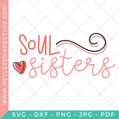 Soul Sisters SVG Hey Let's Make Stuff 