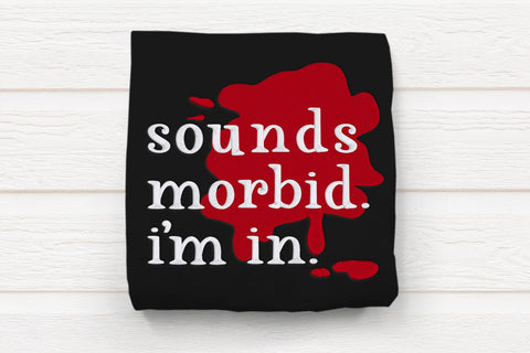 Sounds Morbid I'm In Embroidery Embroidery/Applique DESIGNS Risa Rocks It 