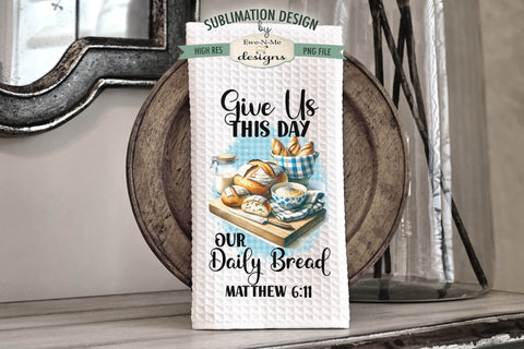 Sourdough Kitchen Towel Sublimation Designs with Bible Verses Sublimation Ewe-N-Me Designs 