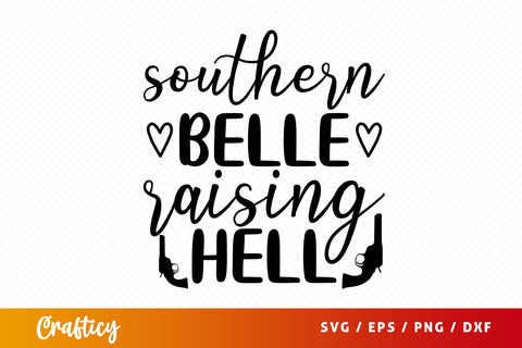 Southern belle raising hell SVG Design SVG Designangry 