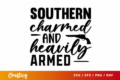 Southern charmed and heavily armed SVG Design SVG Designangry 