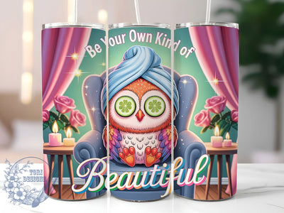 Spa Chick Be Your Own Beautiful Tumbler, Motivational Quote Cup, Be Your Own Kind of Beautiful Wrap, Self Love Drinkware, 20Oz Sublimation Wrap, Cute Spa Gift, Inspirational Chick Design Sublimation ToriDesigns 