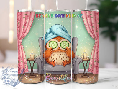 Spa Chick Be Your Own Beautiful Tumbler, Motivational Quote Cup, Be Your Own Kind of Beautiful Wrap, Self Love Drinkware, 20Oz Sublimation Wrap, Cute Spa Gift, Inspirational Chick Design Sublimation ToriDesigns 