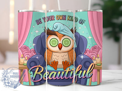 Spa Chick Be Your Own Beautiful Tumbler, Motivational Quote Cup, Be Your Own Kind of Beautiful Wrap, Self Love Drinkware, 20Oz Sublimation Wrap, Cute Spa Gift, Inspirational Chick Design Sublimation ToriDesigns 