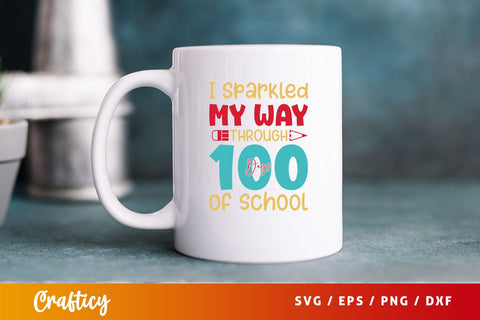 Sparkled my way through 100 days of school Svg Design SVG Designangry 
