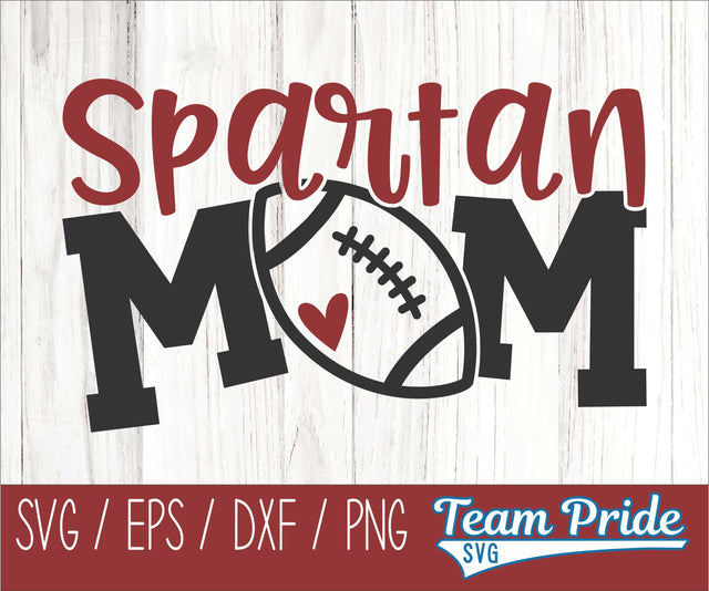 Spartans Football Mom SVG Digital Download Printable - SVG, EPS, DXF, PNG SVG Team Pride SVG 